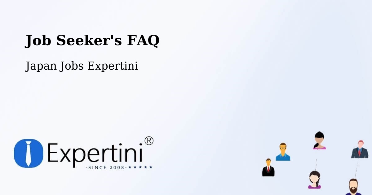 Job Seeker FAQ – Nirasaki Shi - Japan Jobs Expertini